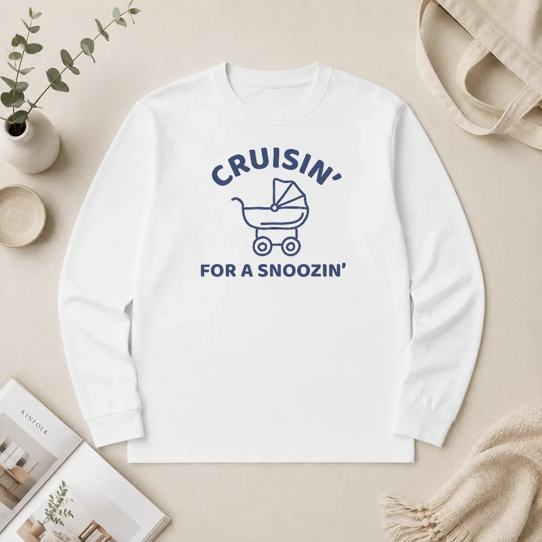 Hot Cruisin' For A Snoozin' Baby Stroller Napping Long Sleeve Shirt Hot Cruisin' For A Snoozin' Baby Stroller Napping Long Sleeve Shirt