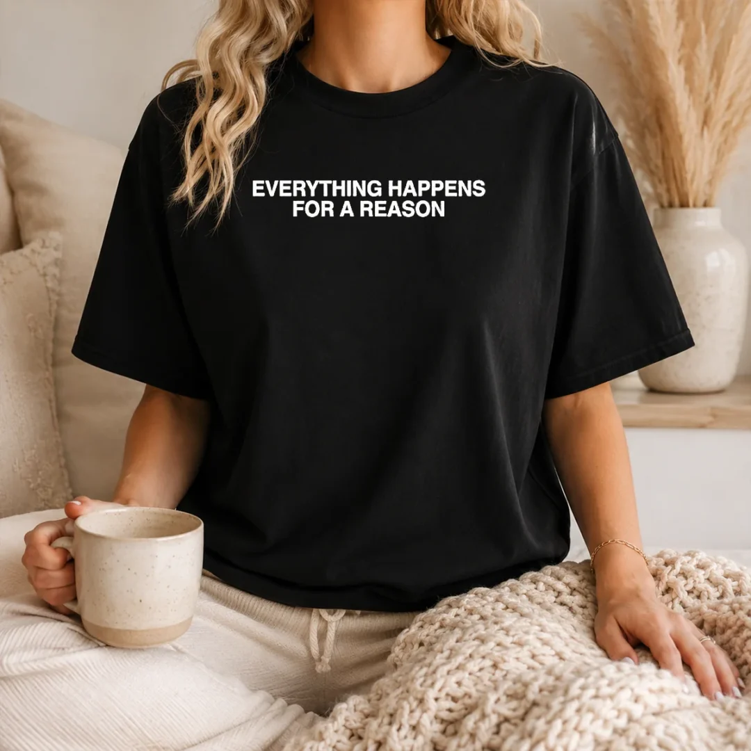 hot-everything-happens-for-a-reason-t-shirt Hot Everything Happens For A Reason