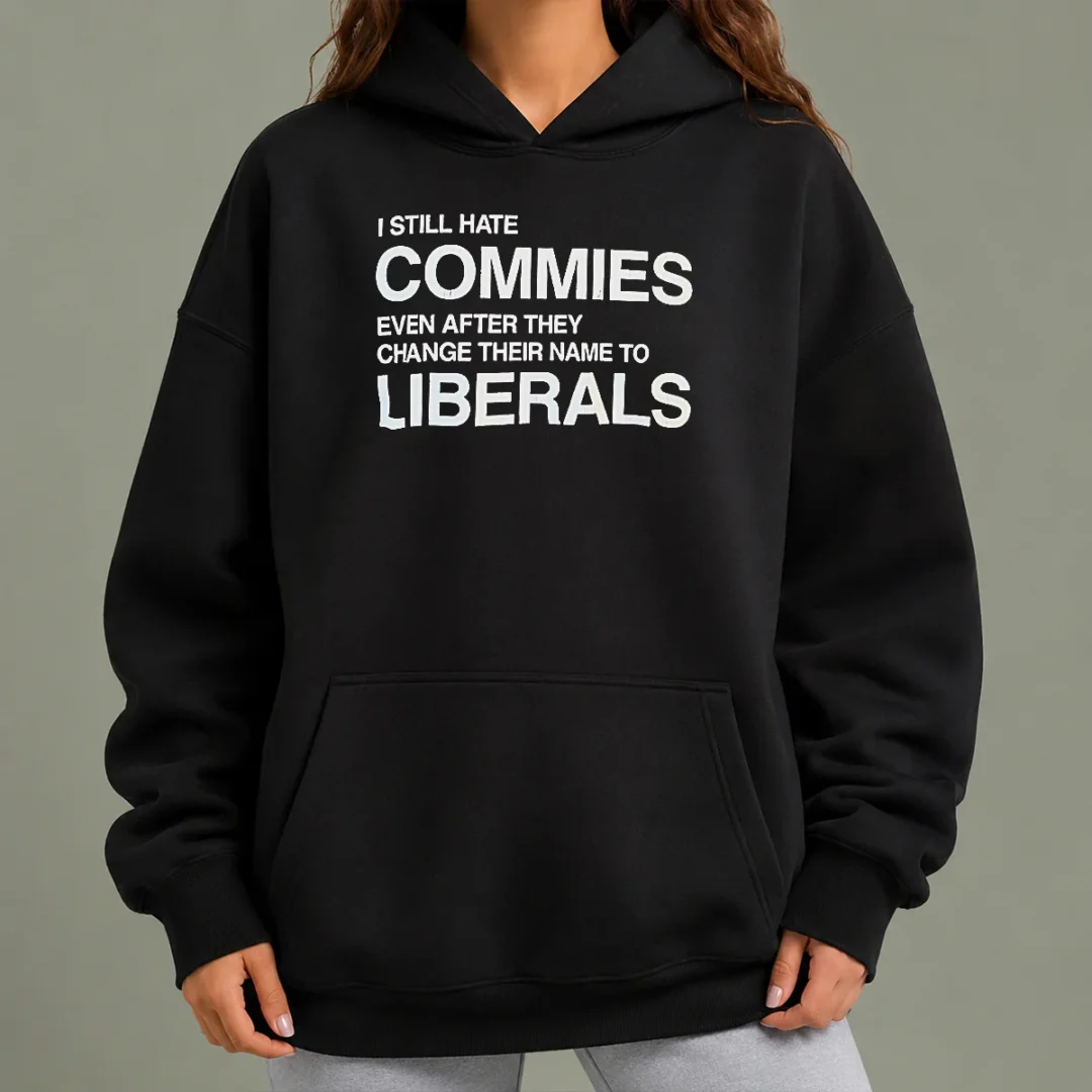 hot-funny-i-still-hate-commies-even-after-they-change-their-name-to-liberals-hoodie Hot Funny I Still Hate Commies Even After They Change Their Name To Liberals Hoodie