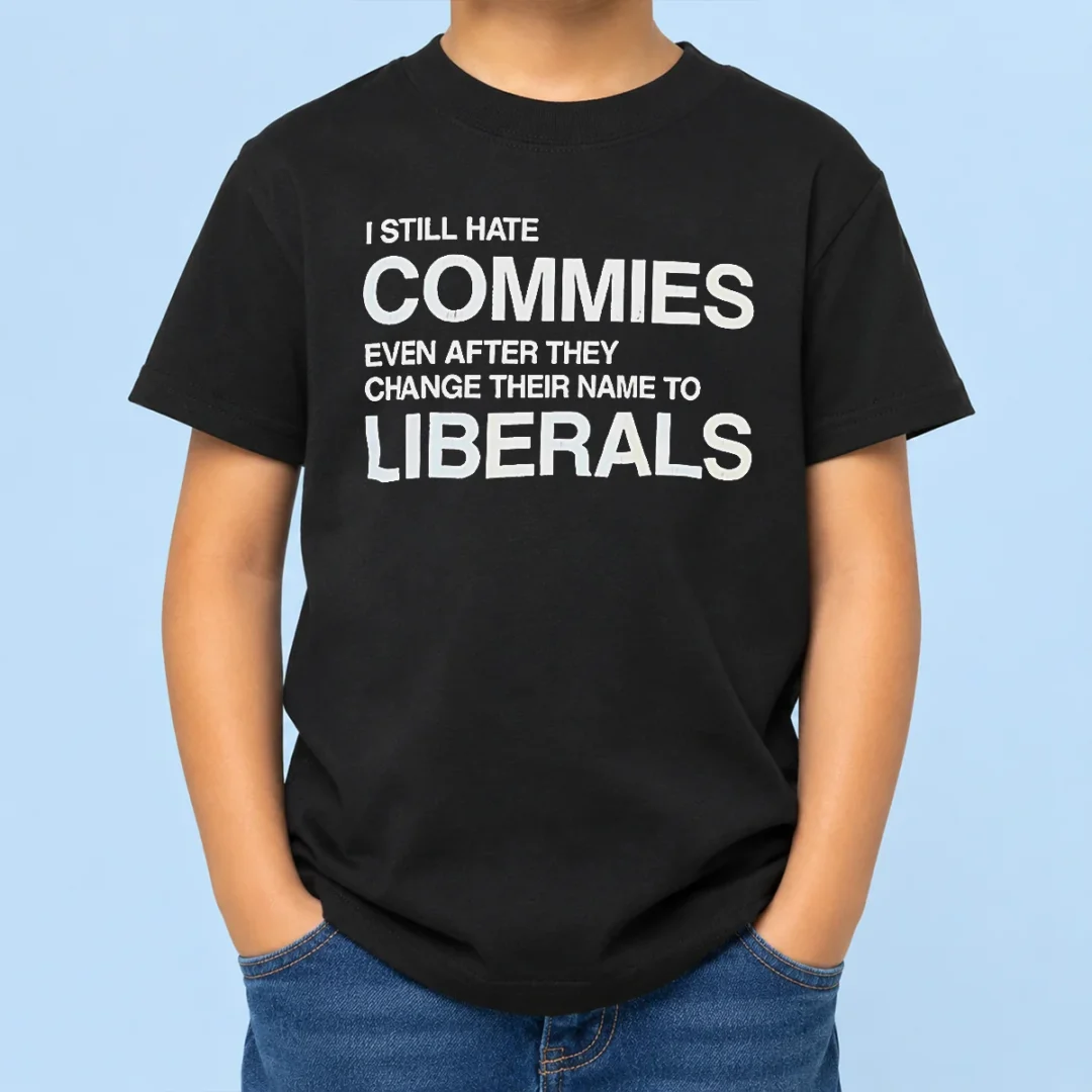hot-funny-i-still-hate-commies-even-after-they-change-their-name-to-liberals-kids-t-shirt Hot Funny I Still Hate Commies Even After They Change Their Name To Liberals Kids T-Shirt