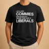 Hot Funny I Still Hate Commies Even After They Change Their Name To Liberals