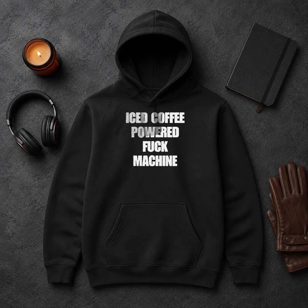 Hot Funny Iced Coffee Fuck Powered Machine Hoodie Hot Funny Iced Coffee Fuck Powered Machine Hoodie