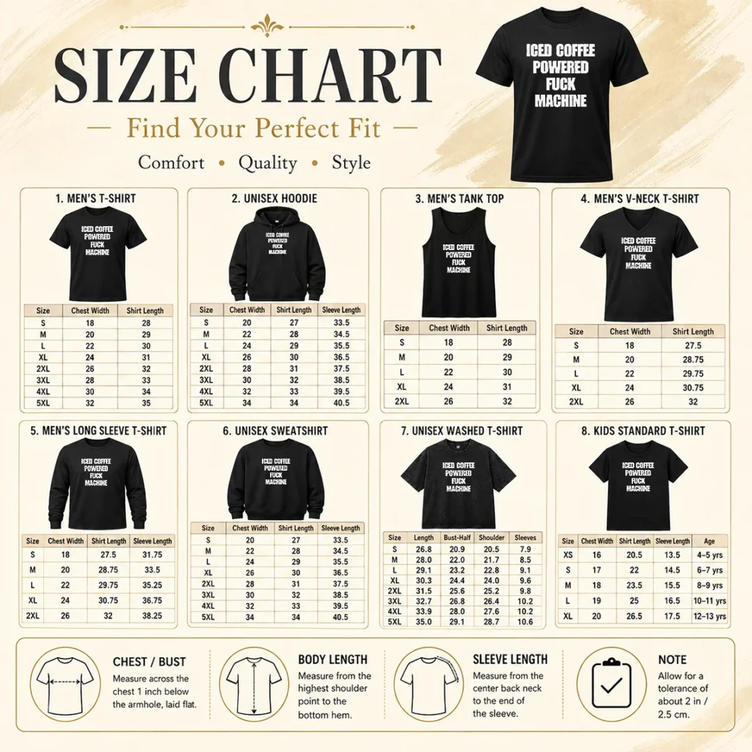Hot Funny Iced Coffee Fuck Powered Machine Size Chart Size chart for Hot Funny Iced Coffee Fuck Powered Machine with measurements in inches and cm to help choose the right fit