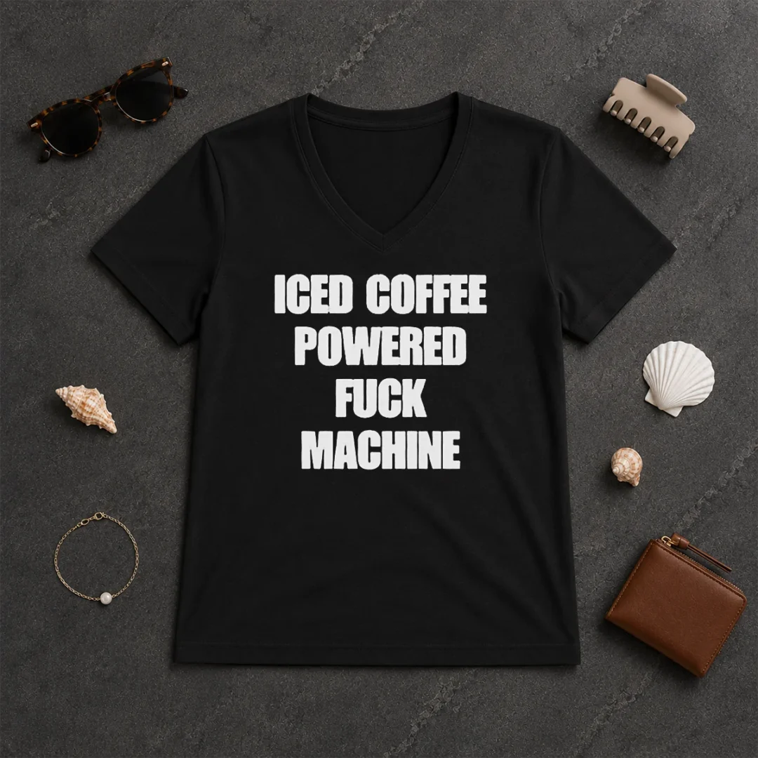 Hot Funny Iced Coffee Fuck Powered Machine V Neck Shirt Hot Funny Iced Coffee Fuck Powered Machine V-Neck Shirt