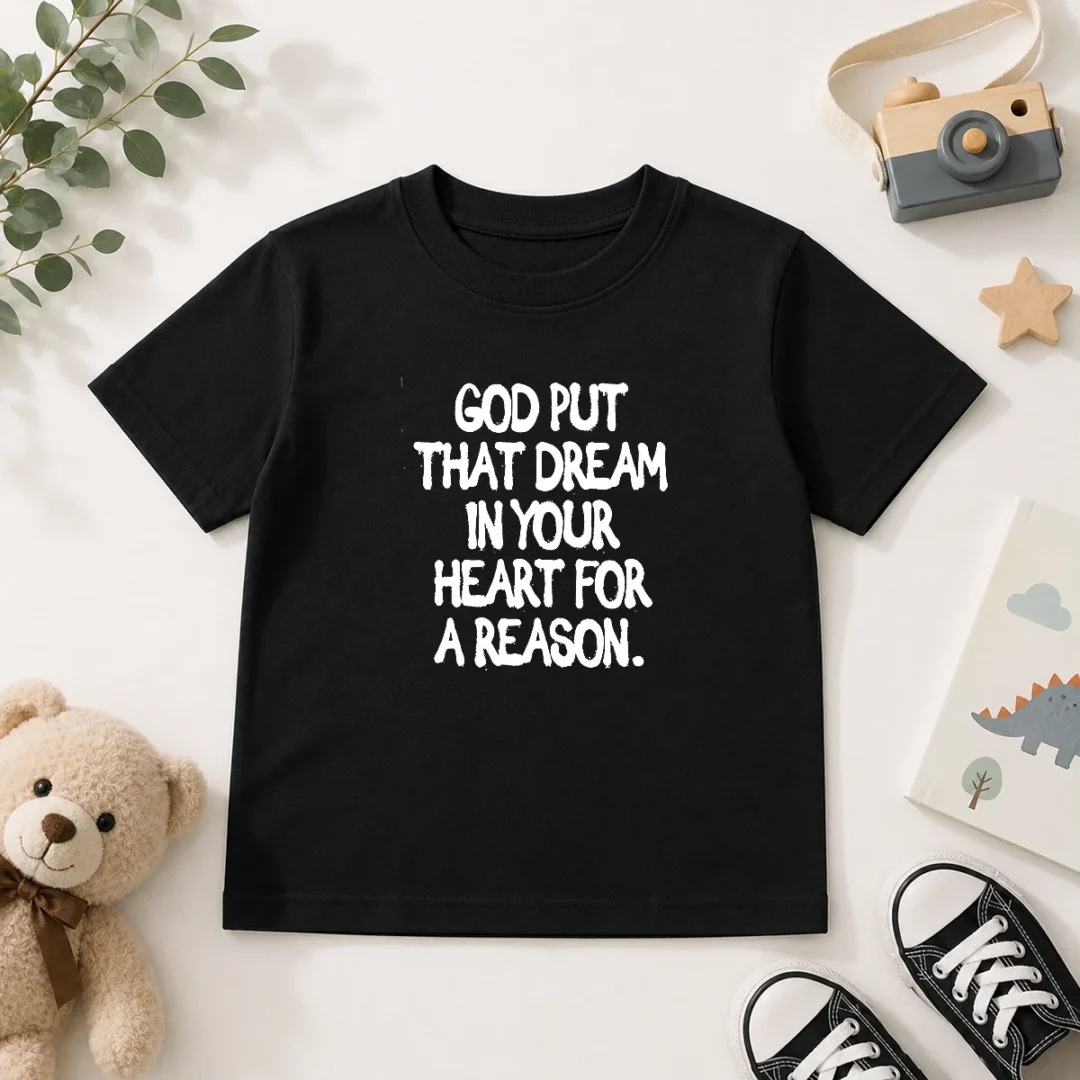 hot-god-put-that-dream-in-your-heart-for-a-reason-inspirational-quote-kids-t-shirt-kid-t-shirt Hot God Put That Dream In Your Heart For A Reason Inspirational Quote Kids T-Shirt