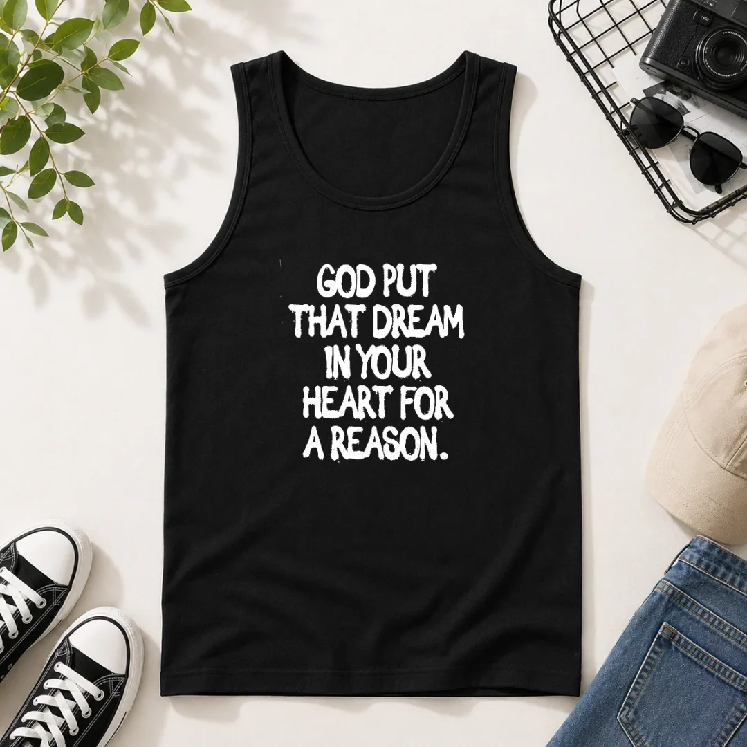 hot-god-put-that-dream-in-your-heart-for-a-reason-inspirational-quote-tank-top Hot God Put That Dream In Your Heart For A Reason Inspirational Quote Tank Top