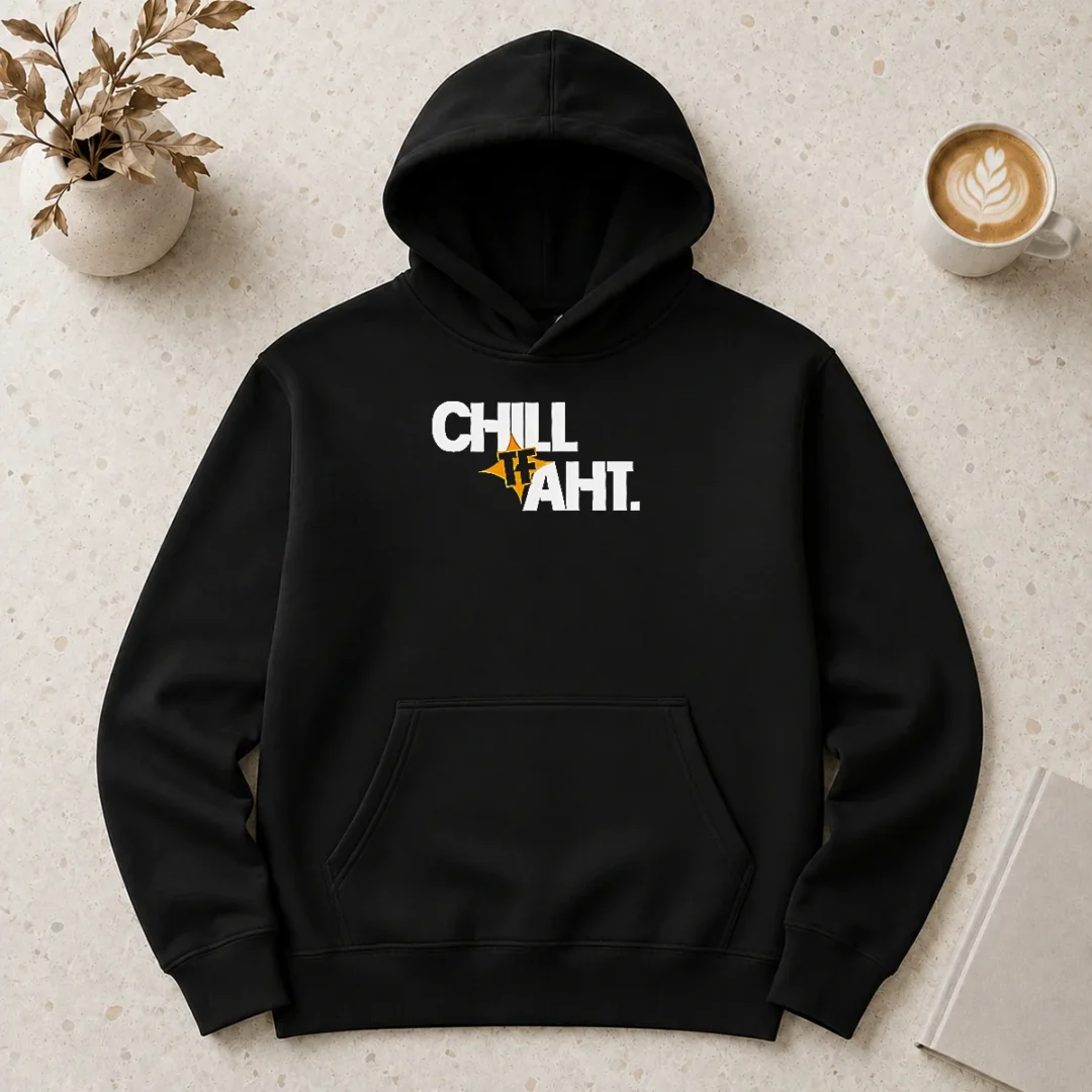 hot-good-chill-tf-aht-hoodie Hot Good Chill Tf Aht Hoodie