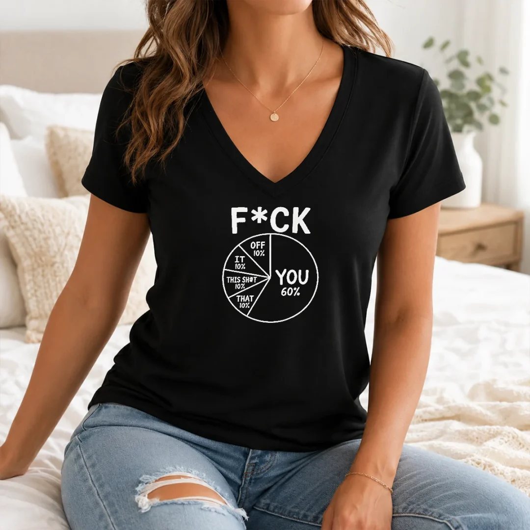 Hot Good Fck You Pie Chart Sarcastic V Neck Shirt Hot Good Fck You Pie Chart Sarcastic V-Neck Shirt