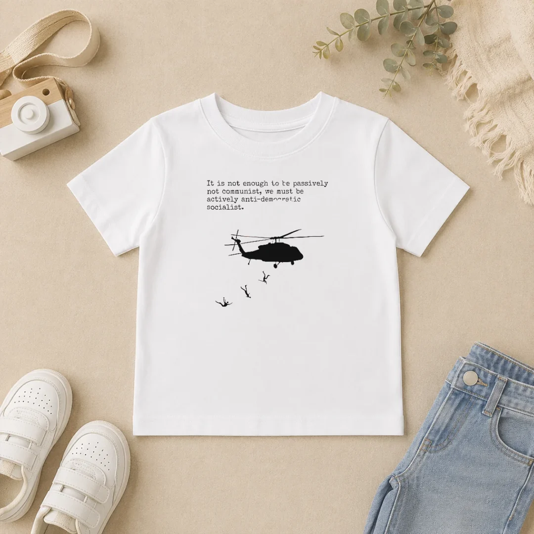 Hot Good Pinochet Helicopter Death Flights It Is Not Enough To Be Passively Not Communist Kids T Shirt Hot Good Pinochet Helicopter Death Flights It Is Not Enough To Be Passively Not Communist Kids T-Shirt