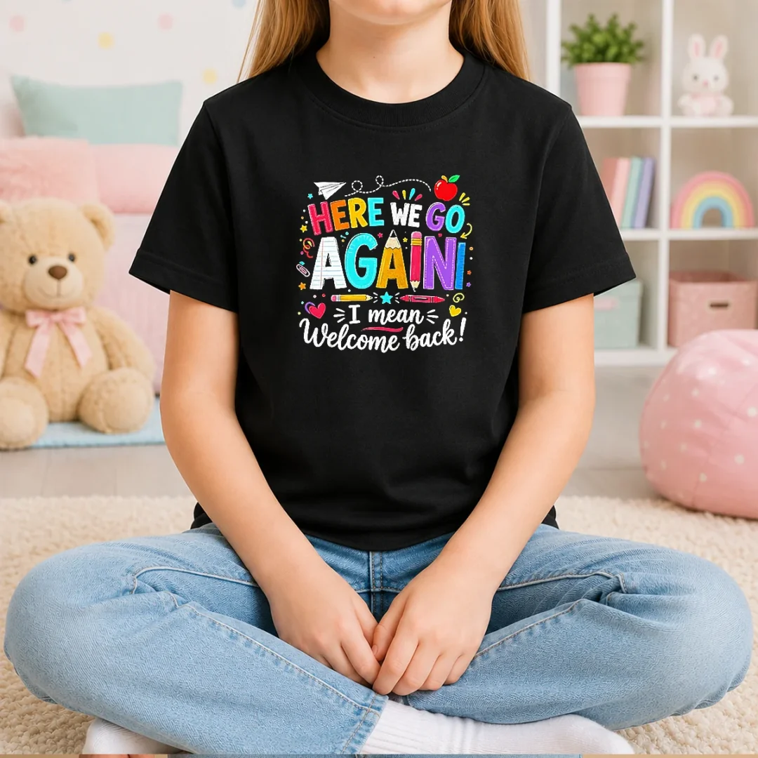 hot-here-we-go-again-i-mean-welcome-back-teacher-school-kids-t-shirt Hot Here We Go Again I Mean Welcome Back Teacher School Kids T-Shirt