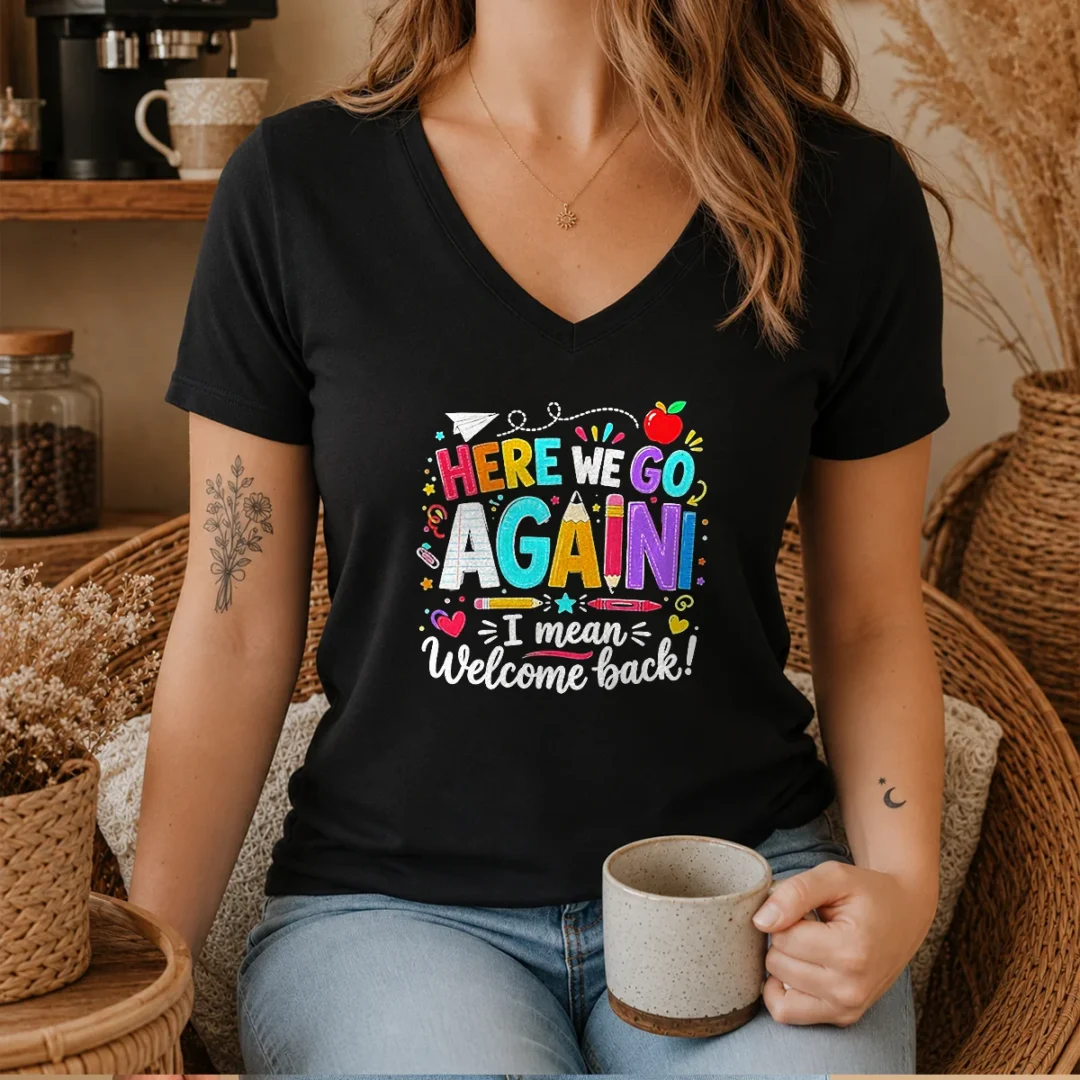hot-here-we-go-again-i-mean-welcome-back-teacher-school-v-neck-shirt Hot Here We Go Again I Mean Welcome Back Teacher School V-Neck Shirt