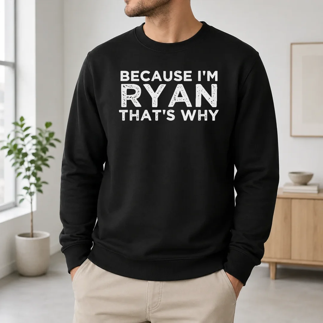 Hot Nice Because I'M Ryan That'S Why Sweater Hot Nice Because I'M Ryan That'S Why Sweater