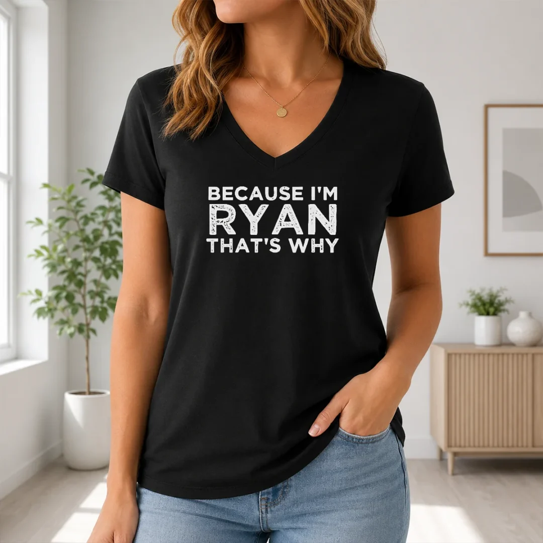 Hot Nice Because I'M Ryan That'S Why V Neck Shirt Hot Nice Because I'M Ryan That'S Why V-Neck Shirt