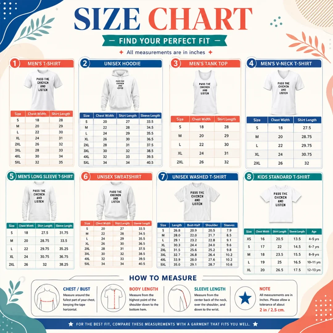 Hot Nice Pass The Chicken And Listen Foodie Size Chart Size chart for Hot Nice Pass The Chicken And Listen Foodie with measurements in inches and cm to help choose the right fit