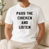 Hot Nice Pass The Chicken And Listen Foodie