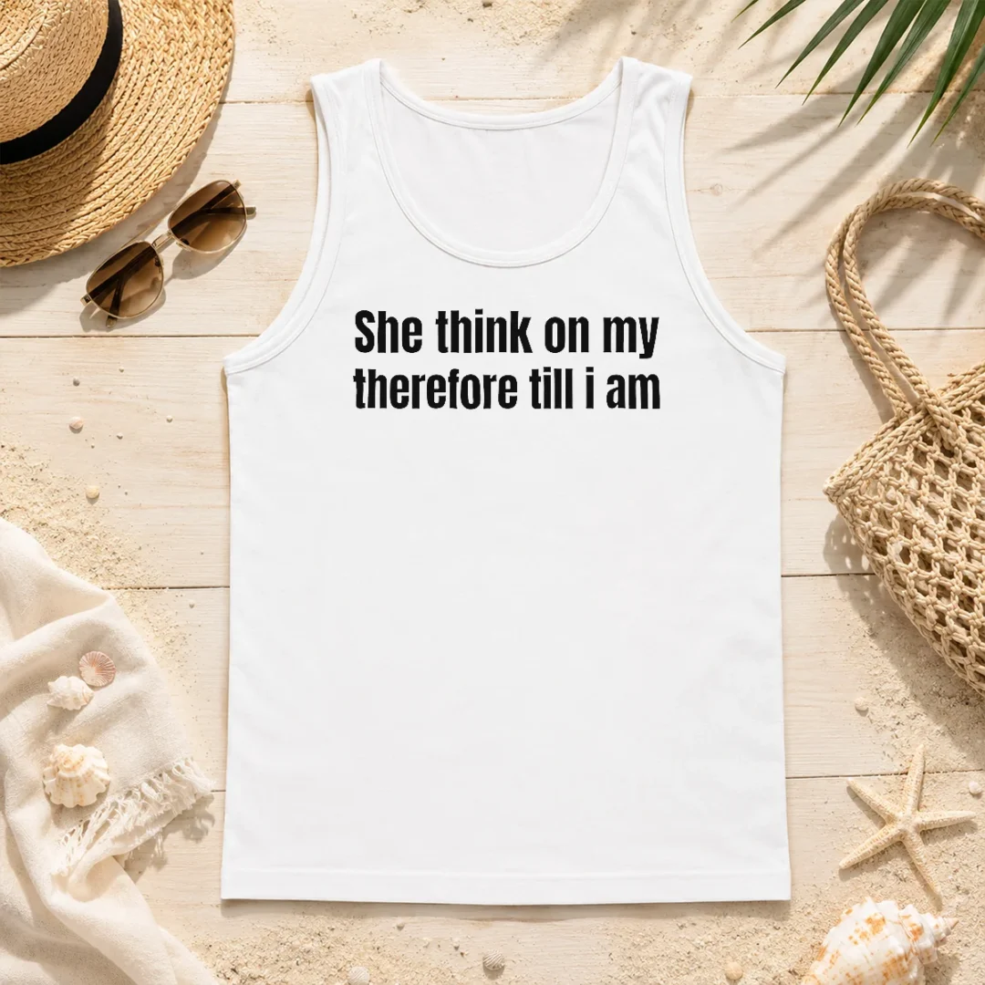 Hot Nice She Think On My Therefore Till I Am Witty Wordplay Tank Top Hot Nice She Think On My Therefore Till I Am Witty Wordplay Tank Top