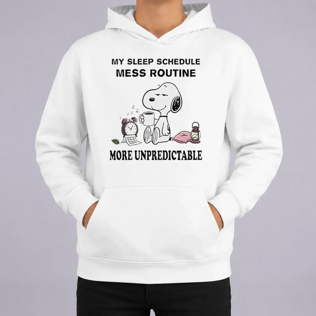 Hot Nice Snoopy My Sleep Schedule Mess Routine More Unpredictable Hoodie Hot Nice Snoopy My Sleep Schedule Mess Routine More Unpredictable Hoodie