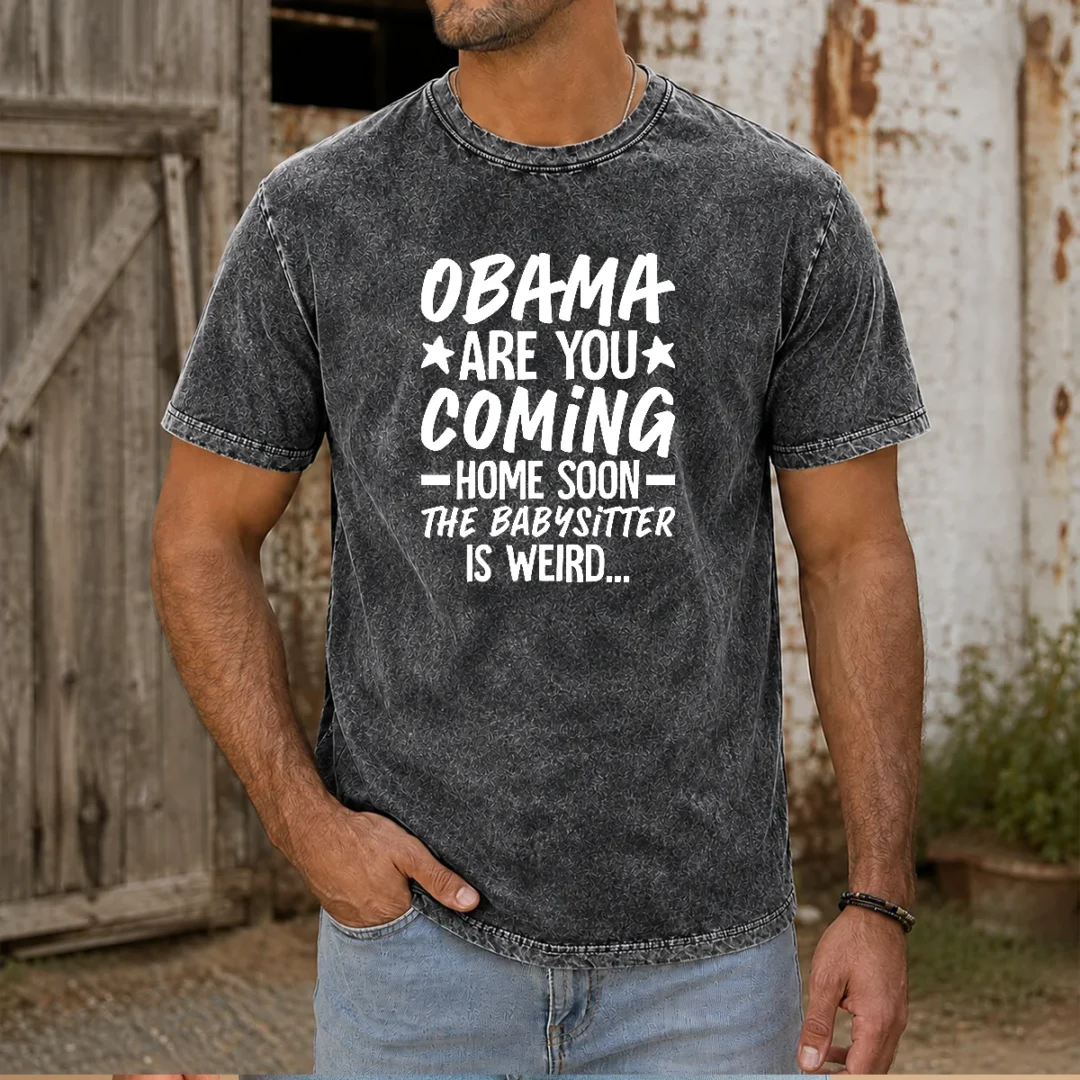 hot-obama-are-you-coming-home-babysitter-meme-washed-t-shirt Hot Obama Are You Coming Home Babysitter Meme Washed T-Shirt