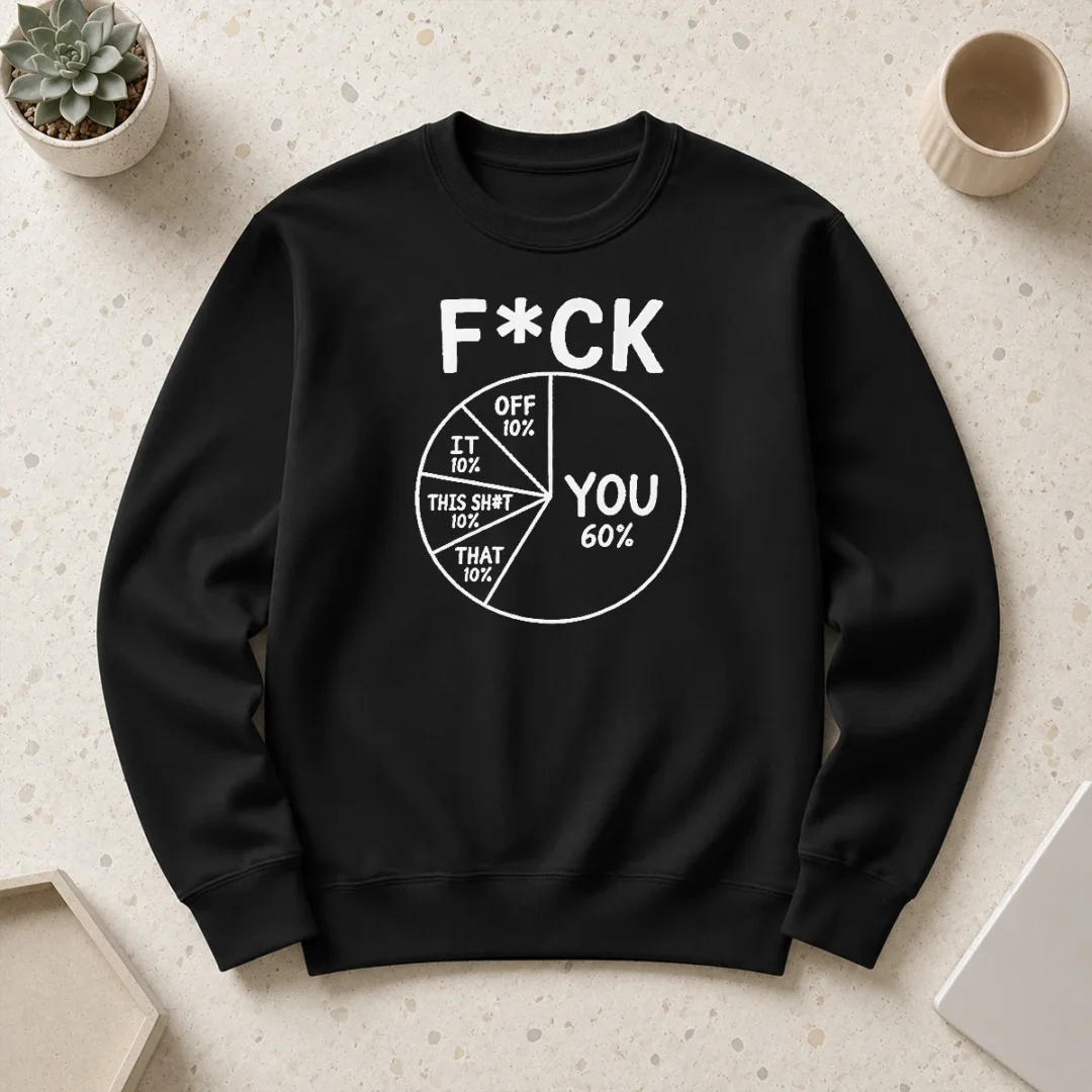 hot-original-fck-you-pie-chart-sarcastic-sweater Hot Original Fck You Pie Chart Sarcastic Sweater