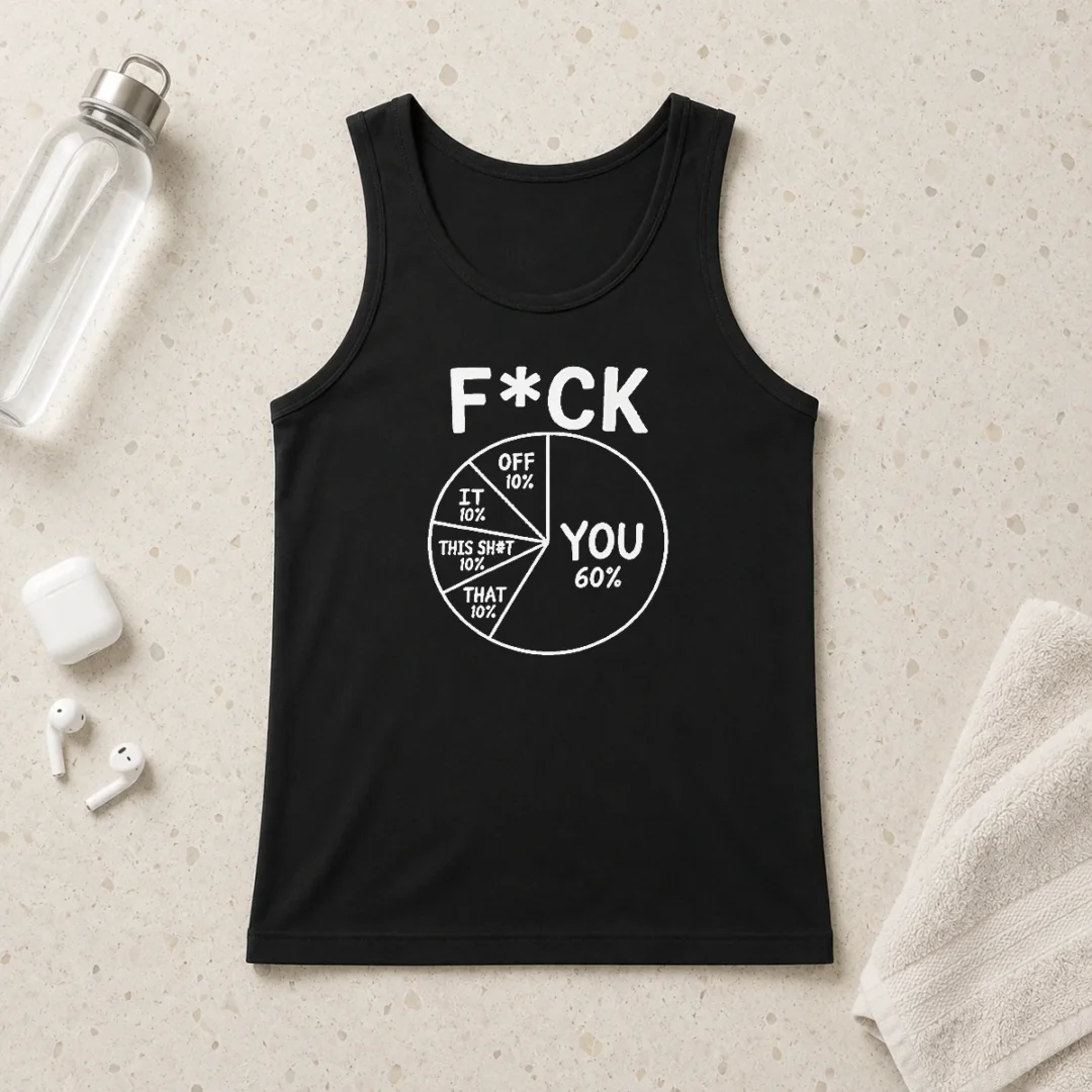 hot-original-fck-you-pie-chart-sarcastic-tank-top Hot Original Fck You Pie Chart Sarcastic Tank Top