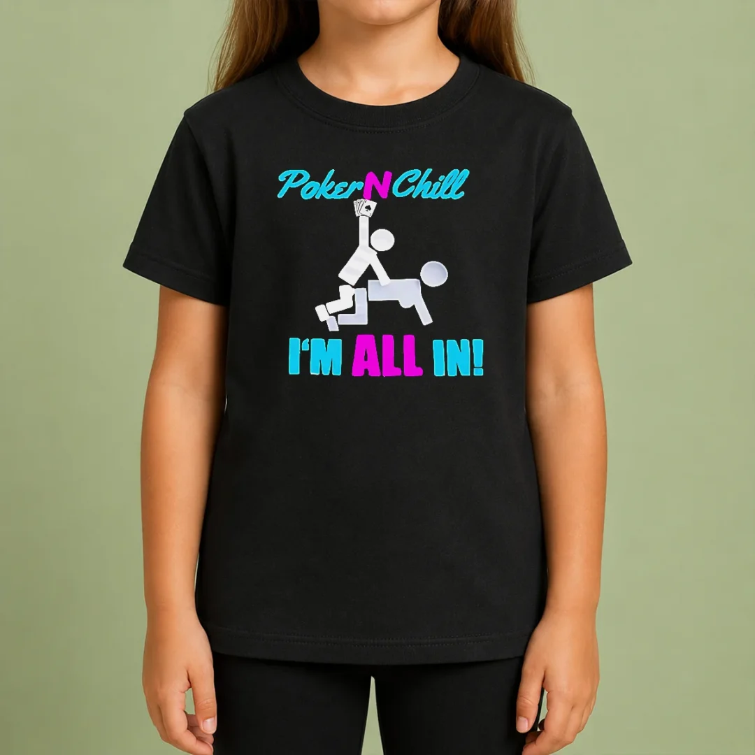 Hot Original Poker N Chill I Am All In Couple Playing Cards Humor Kids T Shirt Hot Original Poker N Chill I Am All In Couple Playing Cards Humor Kids T-Shirt