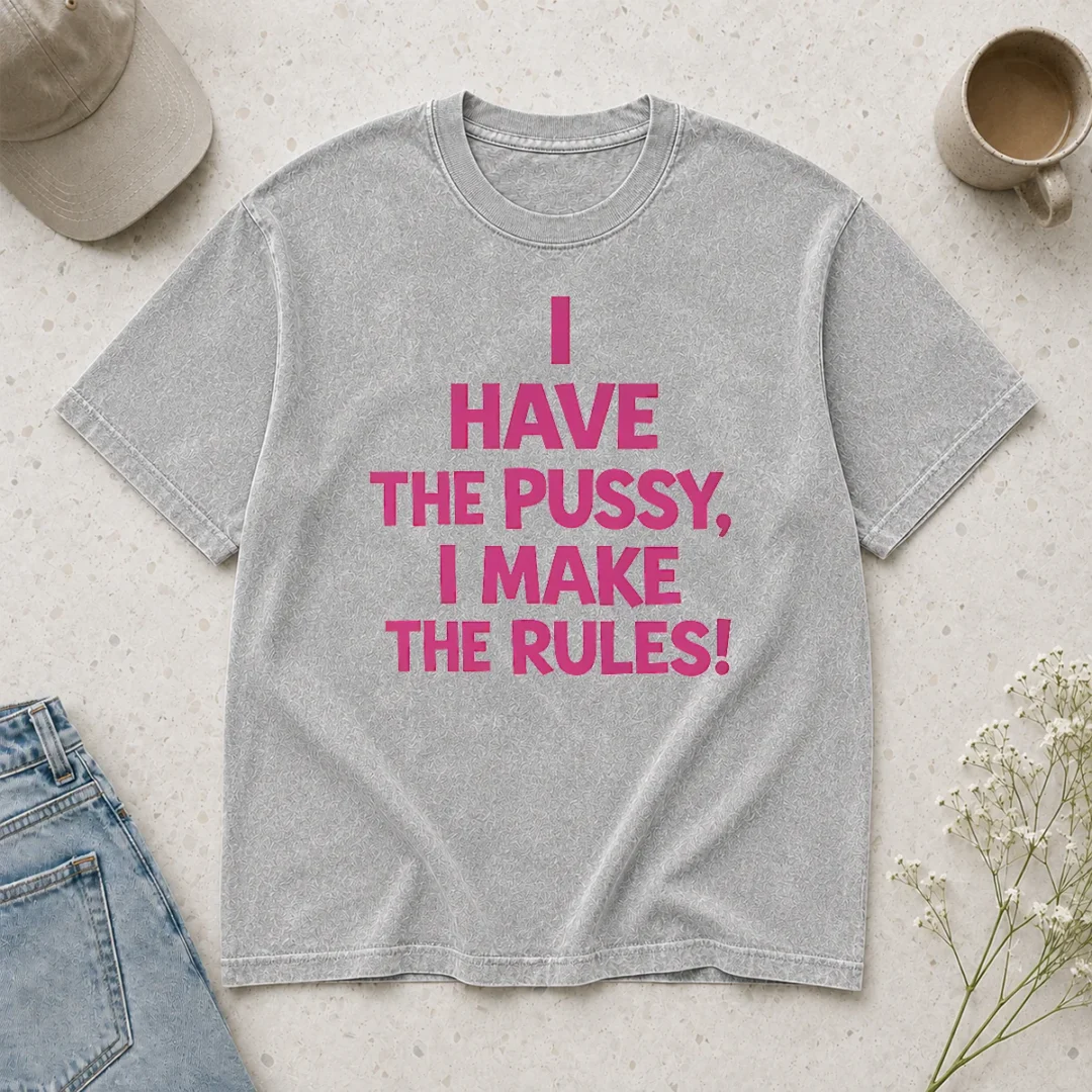 hot-premium-i-have-the-pussy-i-make-the-rules-empowerment-washed-t-shirt Hot Premium I Have The Pussy I Make The Rules Empowerment Washed T-Shirt