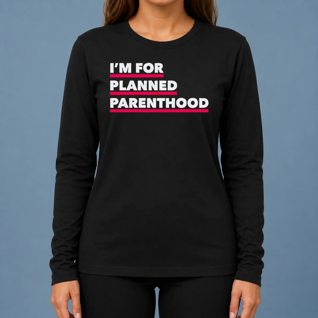 hot-pretty-i-m-for-planned-parenthood-long-sleeve-shirt Hot Pretty I'M For Planned Parenthood Long Sleeve Shirt