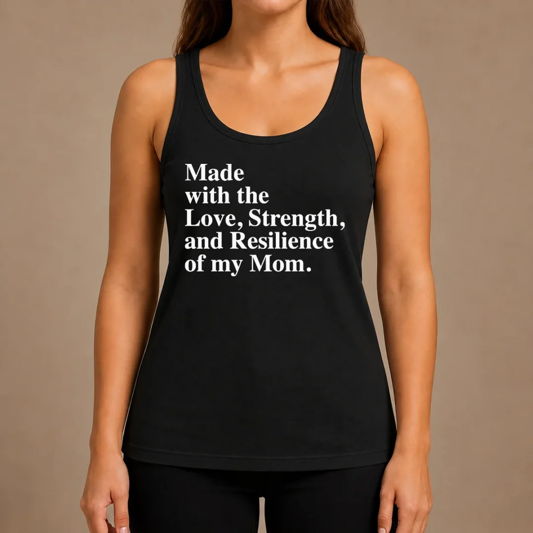 hot-pretty-made-with-the-love-strength-and-resilience-of-my-mom-tank-top Hot Pretty Made With The Love Strength And Resilience Of My Mom Tank Top