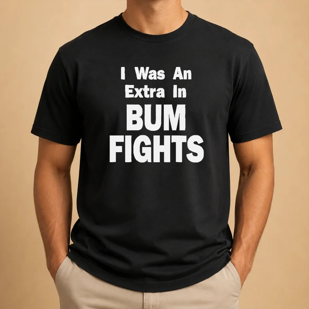hot-pretty-premium-i-was-an-extra-in-bum-fights-t-shirt Hot Pretty Premium I Was An Extra In Bum Fights