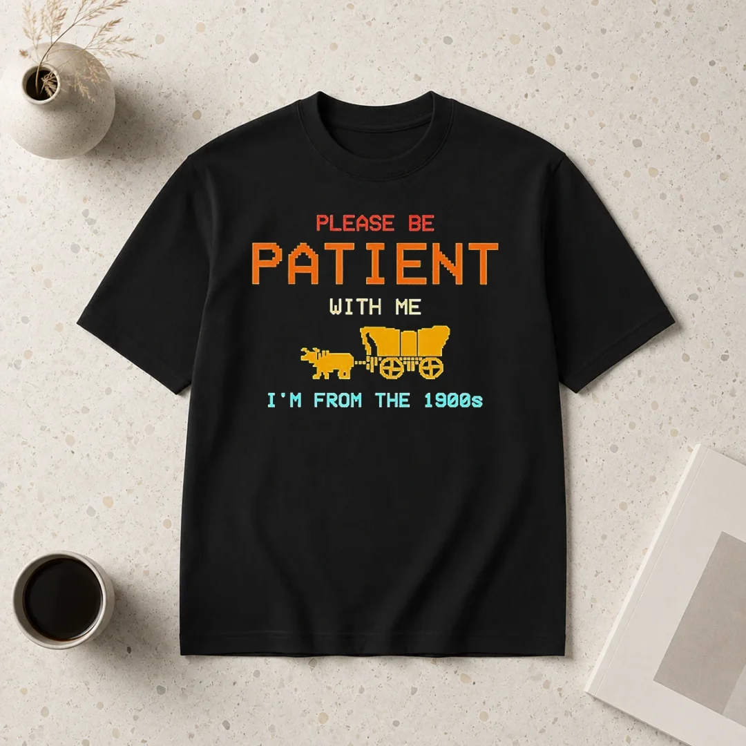 hot-top-please-be-patient-with-me-i-m-from-the-1900s-retro-oregon-trail-t-shirt-4 Hot Top Please Be Patient With Me I'M From The 1900s Retro Oregon Trail