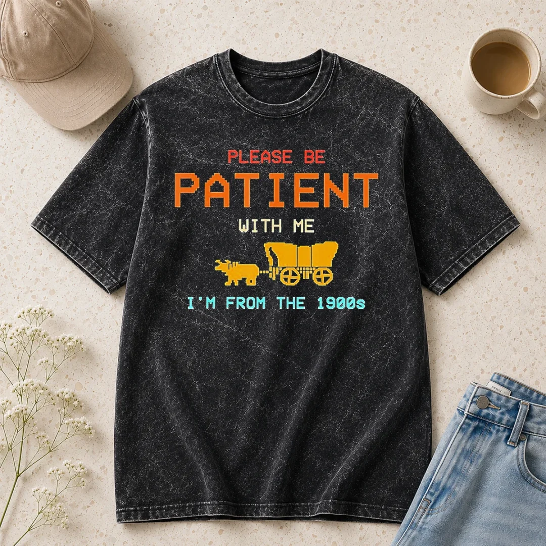hot-top-please-be-patient-with-me-i-m-from-the-1900s-retro-oregon-trail-washed-t-shirt-2 Hot Top Please Be Patient With Me I'M From The 1900s Retro Oregon Trail Washed T-Shirt