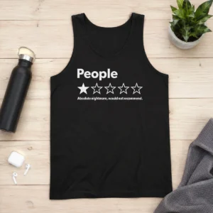 Good Pretty People Absolute Nightmare Would Not Recommend Tank Top