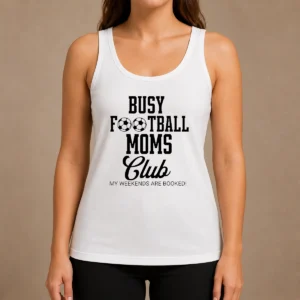 Premium Top Busy Football Moms Club My Weekends Are Booked Tank Top