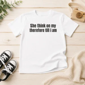 Awesome Pretty She Think On My Therefore Till I Am Philosophical Meme Kids T-Shirt