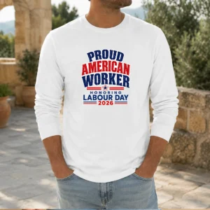 Pretty Proud American Worker Labour Day 2026 Typography Long Sleeve Shirt