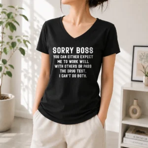 Top Hot Sorry Boss Dark Humor Geek V-Neck Shirt