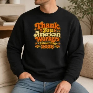 Nice Top Labour Day 2026 Thank You American Workers Groovy Retro Shir Sweater