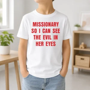 Top Funny Missionary So I Can See The Evil In Her Eyes Kids T-Shirt