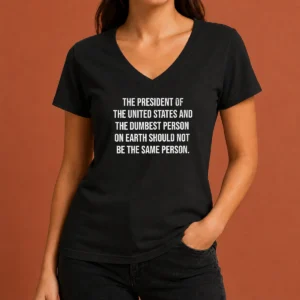 Premium The President Of The USA And The Dumbest Person Should Not Be The Same Person V-Neck Shirt