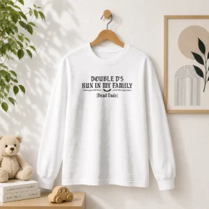 Official Double D'S Run In My Family Dead Dads Sarcastic Long Sleeve Shirt