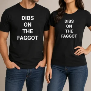Good Pretty Dibs On The Faggot Slogan Text Typography