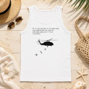 Hot Good Pinochet Helicopter Death Flights It Is Not Enough To Be Passively Not Communist Tank Top