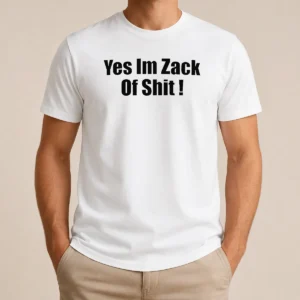 Happy Original Yes I'M Zack Of Shit