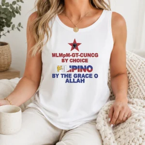 Top Hot Filipino By The Grace Of Allah And Mlmpm GT CUNCG By Choice Tank Top