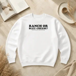 Pretty Funny Ranch Or Bleu Cheese Middle Class Fancy X Buffalo Wild Wings Food Lover Sweater