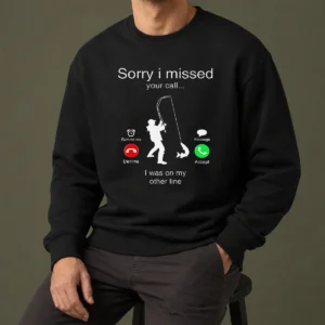 Nice Good Sorry I Missed Your Call I Was On My Other Line Sweater