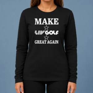 Pretty Top Make LIV Golf Great Again Long Sleeve Shirt