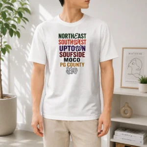 Official Original Northeast Southwest Uptown Soufside Moco PG County