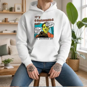 Hot Phil Connors Groundhog Day It Is Groundhog Day What Day Is This Hoodie