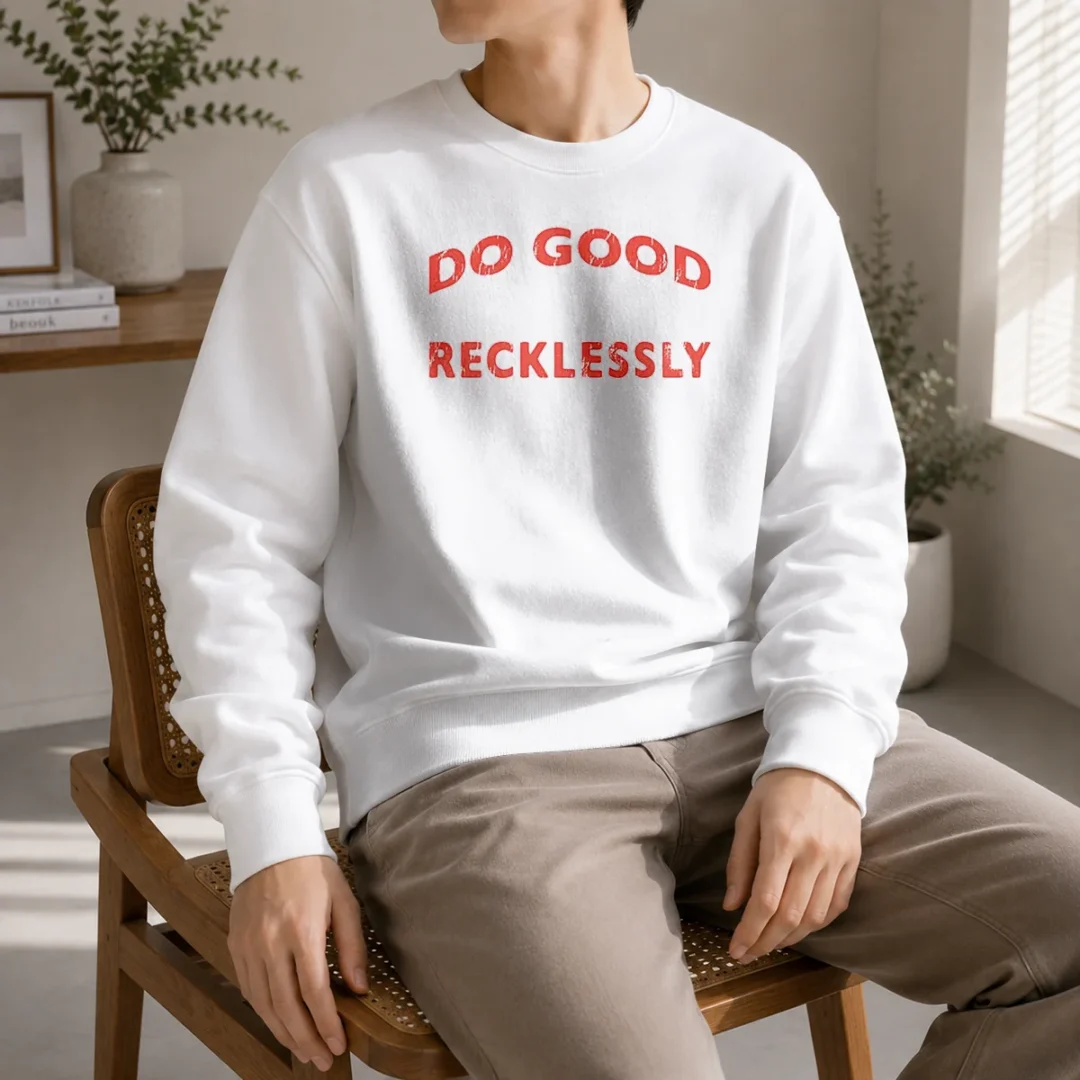 nice-funny-do-good-recklessly-motivational-quote-sweater Nice Funny Do Good Recklessly Motivational Quote Sweater